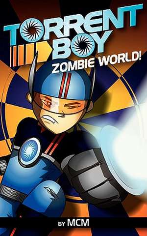 Torrentboy: Zombie World! de MCM