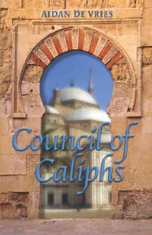 Council of Caliphs de Aidan De Vries