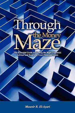 Through the Money Maze de Mounir R. El-Ayari