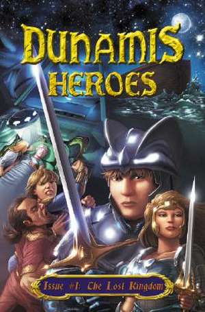 Dunamis Heroes: The Lost Kingdom de Jordan Bateman