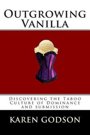 Outgrowing Vanilla de Karen Godson