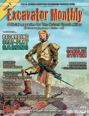 Excavator Monthly Issue 2: Official Magazine for the Mutant Epoch Milieu de William McAusland