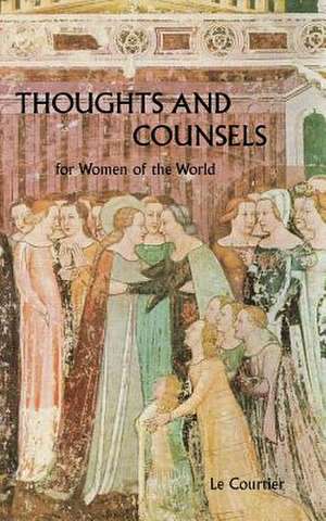 Thoughts and Counsels for Women of the World de Francois Le Courtier