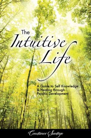 The Intuitive Life de Constance Santego