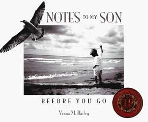 Notes to My Son: Before You Go: 2nd Edition de Vesna M Bailey