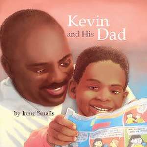 Kevin and His Dad de Irene Smalls