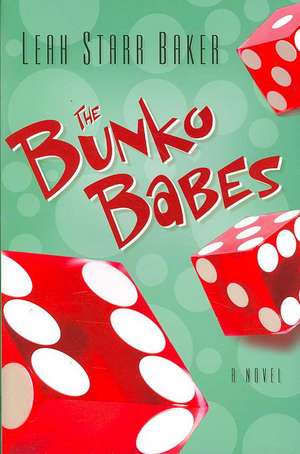 The Bunko Babes de Leah Starr Baker