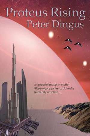 Proteus Rising de Peter John Dingus