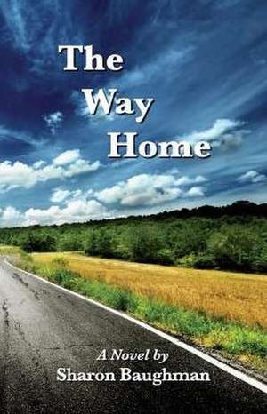 The Way Home de Sharon Baughman