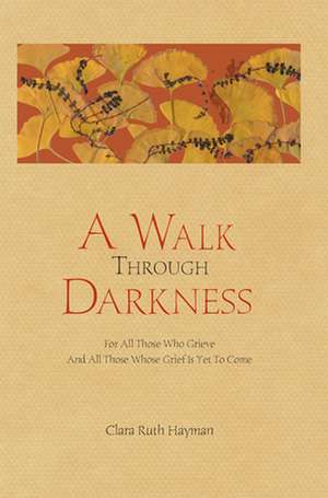 A Walk Through Darkness de Holt, Clara Ruth Hayman