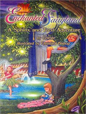 Enchanted Fairyland: A Sphinx and Trevi Adventure de Celeste