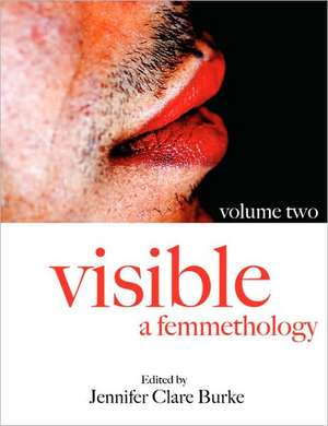 Visible: A Femmethology, Volume Two de Jennifer Clare Burke