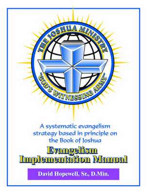 The Joshua Ministry Evangelism Implementation Manual de David Sr. Hopewell