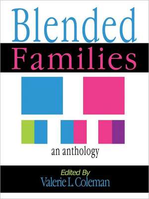 Blended Families: An Anthology de Valerie Coleman