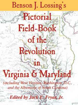 Lossing's Pictorial Field-Book of the Revolution in Virginia & Maryland de Benson John Lossing