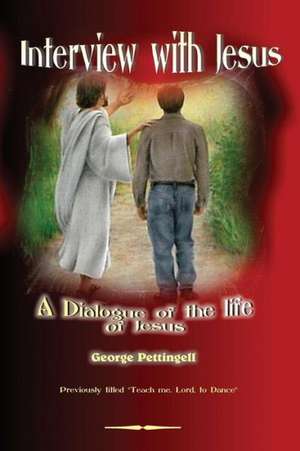 Interview with Jesus de George William Pettingell