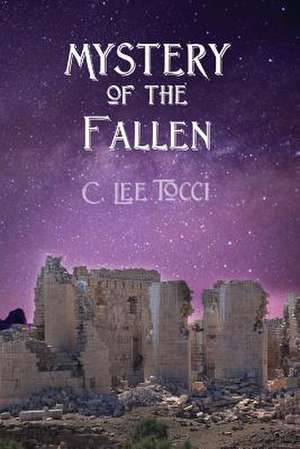 Mystery of the Fallen: A Jo D'Angelo Mystery de C. Lee Tocci