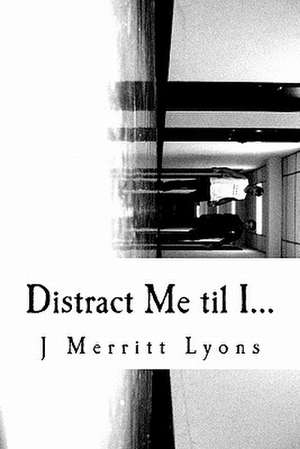 Distract Me Til I...: Quilts about Transformation in the Presence of Cancer. de J. Merritt Lyons