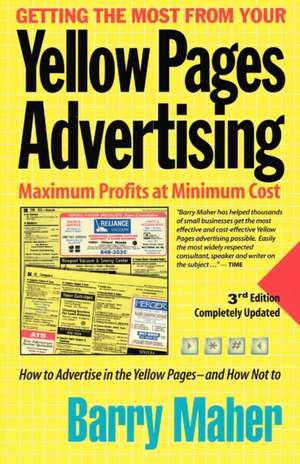 Getting the Most from Your Yellow Pages Advertising de Barry Maher