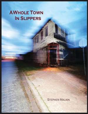 A Whole Town In Slippers de Stephen Malkin