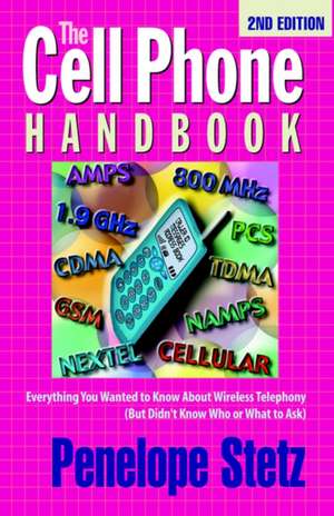 The Cell Phone Handbook de P. J. Stetz