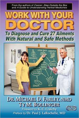 Work with Your Doctor to Diagnose and Cure 27 Ailments with Natural and Safe Methods de Ty M. Bollinger