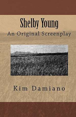 Shelby Young: A Head-Spinning Journey Into Modern China de Kim Damiano