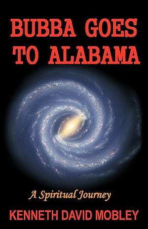 Bubba Goes to Alabama de Kenneth David Mobley