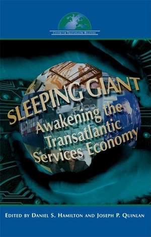 Sleeping Giant: Awakening the Transatlantic Services Economy de Daniel S. Hamilton