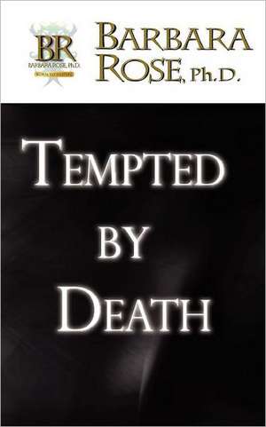 Tempted by Death de Barbara Rose