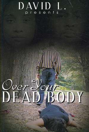 Over Your Dead Body de David L