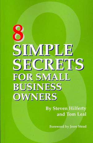 8 Simple Secrets for Small Business Owners de Steven Hilferty