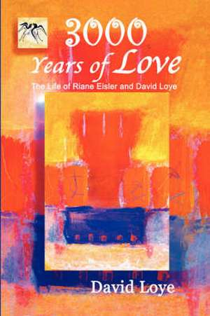 3,000 Years of Love de David Loye