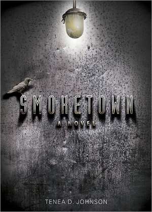 Smoketown de Tenea D. Johnson