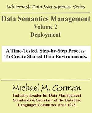 Data Semantics Management, Volume 2, Deployment: Emotional Survival Games de Michael M. Gorman