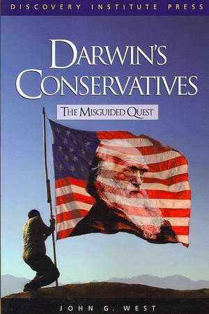 Darwin's Conservatives: The Misguided Quest de John G. West