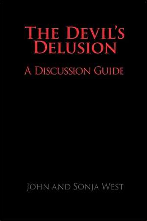 The Devil's Delusion, a Discussion Guide de John West