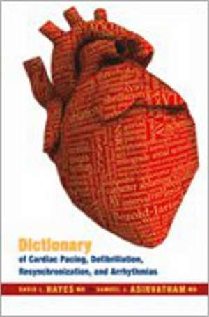 Dictionary of Cardiac Pacing, Defibrillation, Resynchronization, and Arrhythmias