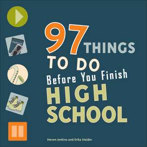 97 Things to Do Before You Finish High School de Erika Stalder