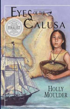 Eyes of the Calusa de Holly Moulder