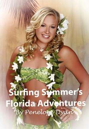 Surfing Summer's Florida Adventures de Penelope Dyan