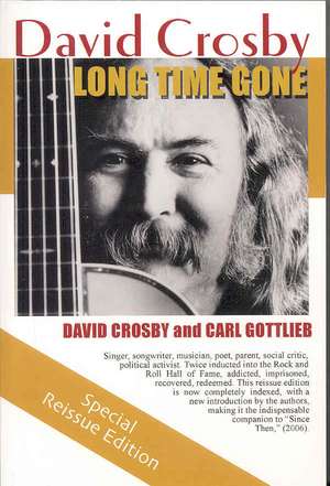 Long Time Gone: The Autobiography of David Crosby de David Crosby