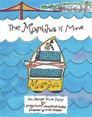 The Martha Is Mine: An Almost True Story de Greg Hicks