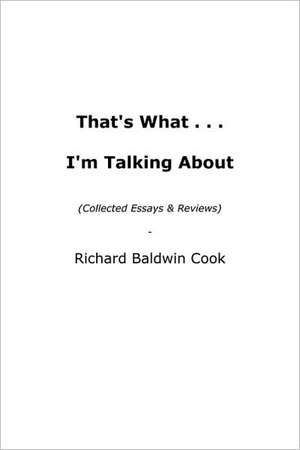 That's What I'm Talking about de Richard B. Cook