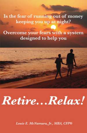 Retire... Relax de Louis E. McNamara