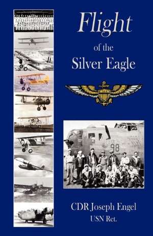 Flight of the Silver Eagle: Assault on Las Vegas, 4703 de Cdr Joseph Engel Usnret