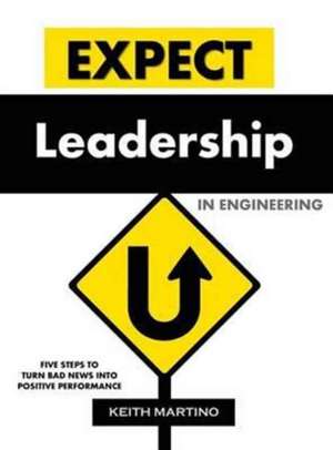 Expect Leadership in Engineering - Hard Cover de Keith Martino