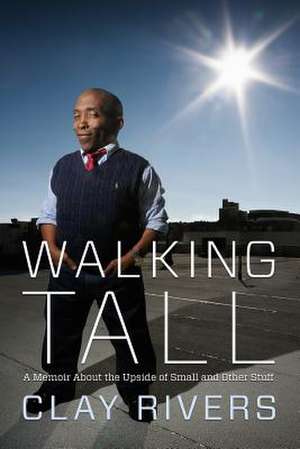 Walking Tall de Clay Rivers