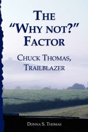 The Why Not? Factor: Trailblazer de Donna S. Thomas