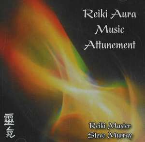 Reiki Aura Music Attunement de Steve Murray